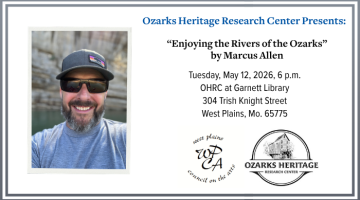Ozarks Heritage Research Center Presents: "Enjoying the Rivers of the Ozarks" by Marcus Allen; Tuesday, May 12, 2026 at 6 p.m.