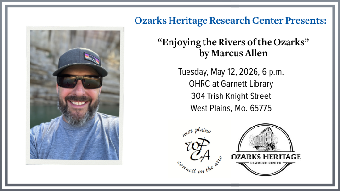 Ozarks Heritage Research Center Presents: "Enjoying the Rivers of the Ozarks" by Marcus Allen; Tuesday, May 12, 2026 at 6 p.m.